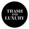 Trash & Luxury
